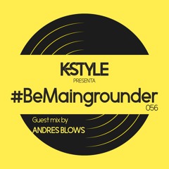 #BeMaingrounder 056 - Guest Mix by Andres Blows.mp3