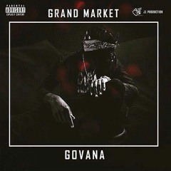 Govana - Grand Market (Official Audio) October 2017