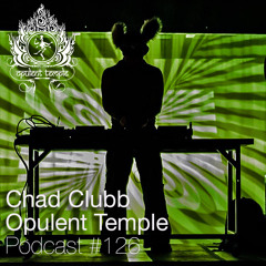 Opulent Temple Podcast #126 - Chad Clubb