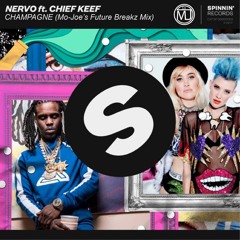 Nervo Ft Chief Keef - Champagne (Mo - Joe's Future Breakz Mix)
