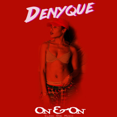 Denyque - On & On (Produced by Sean Alaric)