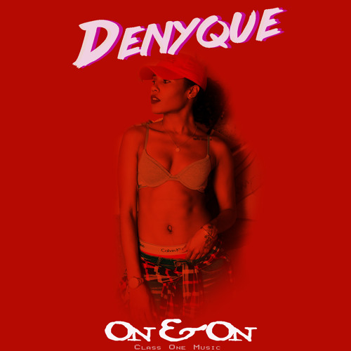 Denyque - On & On (Produced by Sean Alaric)