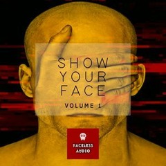 Faceless Audio Freebies Mix - Show Your Face Series - Volume 1 (Free Download)