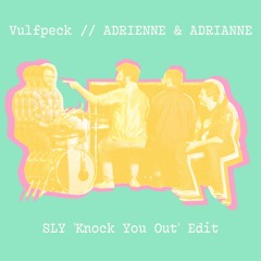 Vulfpeck /// Adrienne & Adrianne (SLY 'Knock You Out' Edit)