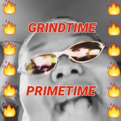 GRINDTIME PRIMETIME (Pahj Remix)