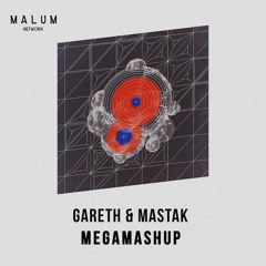 Gareth & Mastak MegaMashup