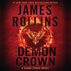 The Demon Crown: A Sigma Force Adventure [Book 13]