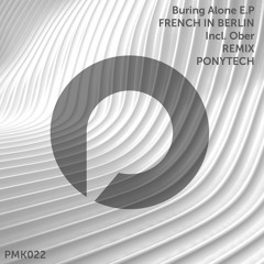 French In Berlin - Buring Alone (Original Mix) PMK022 (Preview)