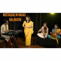 Nostalgia of Ragas - Kalavathi