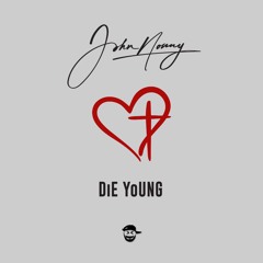 John Nonny - Die Young (Prod by Dash)