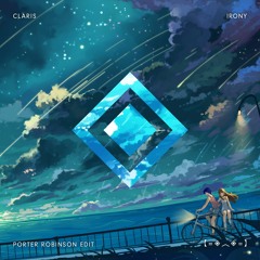 ClariS - Irony (Porter Robinson Edit)