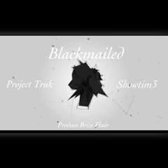 Blackmailed Ft. Showtim3 (Prod. Bricc Flair)