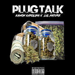 PLUG TALK By Kawon Karolina x Lul Nature