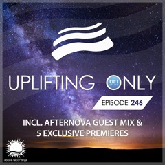 Uplifting Only 246 [No Talking] (incl. Afternova Guestmix) (Oct 26, 2017) [All Instrumental]