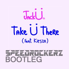 Jack U (Skrillex & Diplo) Ft. Kiesza - Take U There (SpeedRockerz Bootleg)