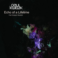 Paul Kwitek feat Greg Nowacki -Echo Of A Lifetime