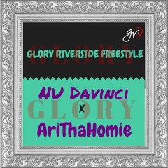 GLORY RIVERSIDE FREESTYLE Ft. AriTheHomie