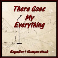 THERE GOES MY EVERYTHING (Engelbert Humperdinck) CoverVersion)