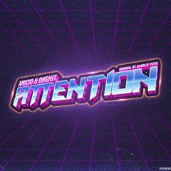 ANICIO & OhShit - Attention (Original by Charlie Puth) [FREE DL]