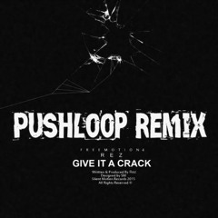 Rez - Give It A Crack (Pushloop Remix) [FREE DOWNLOAD]