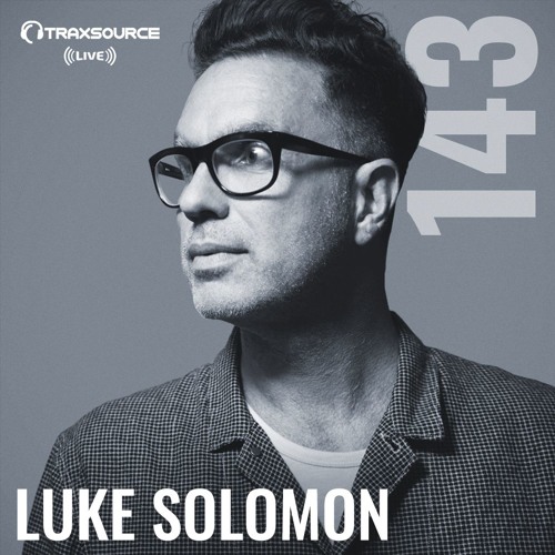 Traxsource LIVE! #143 with Luke Solomon