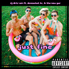 just fine ft. deveauted, kc, & the new guy