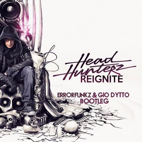Headhunterz ft. Malukah - Reignite (ErrorFunkz & Gio Dytto Bootleg)