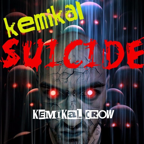 Kemikal Crow - Kemikal Suicide