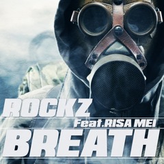 ROCKZ - Breath Feat Risa Mei