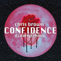 Chris Brown - Confidence (DJ Darryl Remix)
