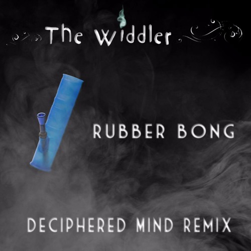 The Widdler - Rubber Bong (Deciphered Mind Remix) (Free Download In Description)