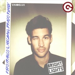 Vandelux - Bright Lights (Kiko Franco & Michael Prado Remix)
