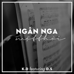 [ LANGTHANGSOUL ] Ngân Nga Một Thời - K.D x D.S