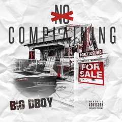 Big Dboy - NO COMPLAINING