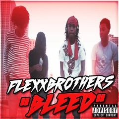 FlexxBrothers - Bleed [HQ]