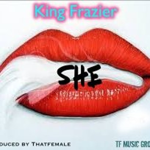 King Frazier_ SHE