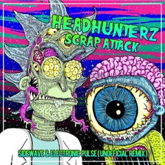 Headhunterz - Scrap Attack (Electronic Pulse & Sidewave RMX)