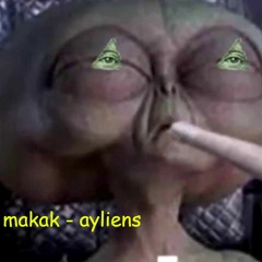 Makak - Ayliens [free download]