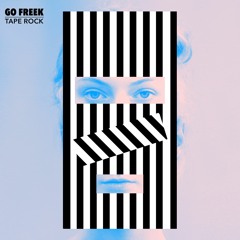 Go Freek - Tape Rock