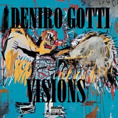 Deniro Gotti - Visions (Ex Prod. Jase Da Don)