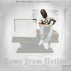 Kyng Fly - CAME FROM NOTHING