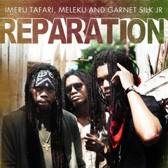 Garnet Silk Jr/Meleku/Imeru Tafari -Reparation (Reuben Order Records)