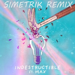 Indestructible - Simetrik Remix