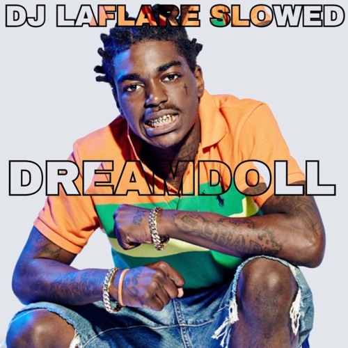 Kodak Black - Dreamdoll (Slowed) ( Dj Laflare Mix)