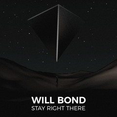 Will Bond - Stay Right There