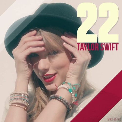 Stream Taylor Swift 22 Jam City Remix By Planet Bexia Universe Listen Online For Free On Soundcloud