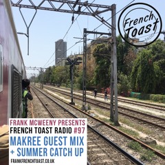 French Toast Radio #97 w/ Makree