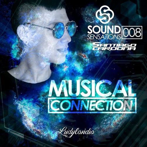 SOUND SENSATIONS 008 -  MUSICAL CONNECTION - SANTIAGO CARDONA