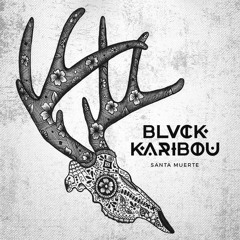 BLVCK KARIBOU - Santa Muerte