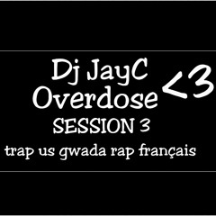 - - OVERDOSE  - - BY DJ JAYC MIX RAP FRANCAIS, RAP US, TRAP GWADA,HIP HOP - -